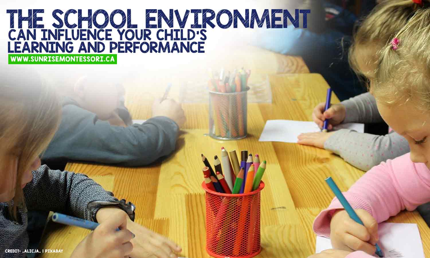 The school environment can influence your child’s learning and performance