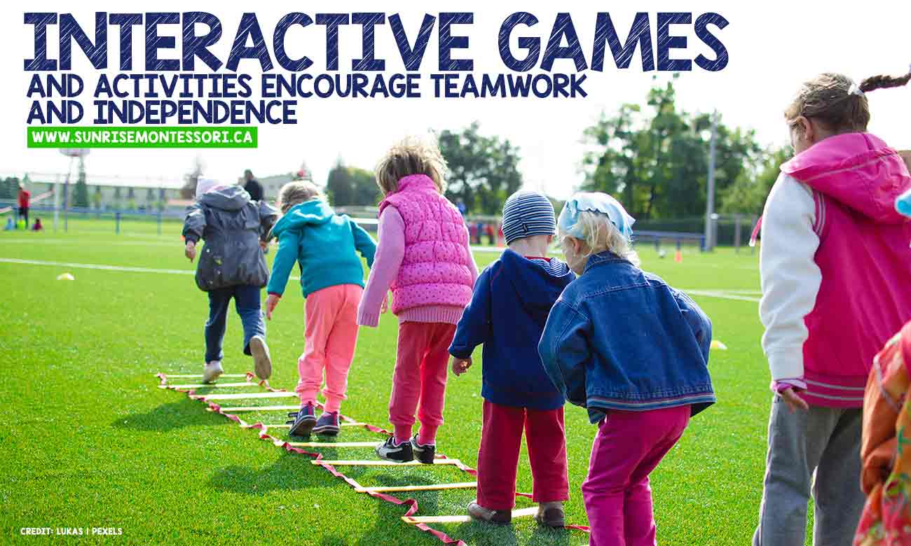 Interactive games and activities encourage teamwork and independence