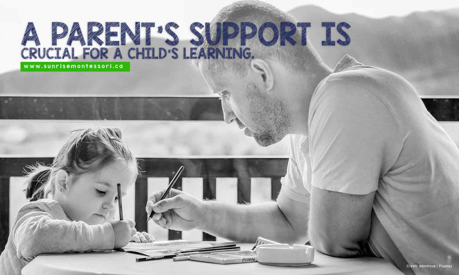 A parent’s support is crucial for a child’s learning.