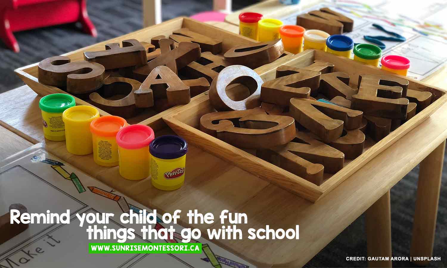 Remind your child of the fun things that go with school